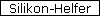 Silikon-Helfer